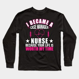 I Became a Nurse Case Manager Long Sleeve T-Shirt